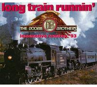 Doobie Brothers - Long train runnin' (Locomotive Remixes '93)