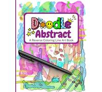 Doodle Abstract: A Reverse Coloring Line Art Book: Relaxing Stress Relief Line Art (Doodle Art Series)