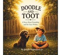 Doodle and Toot: A Story About Friendship and the voice Within