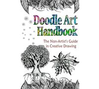 DOODLE ART HANDBOOK: The Non-Artist’s Guide in Creative Drawing (Doodle Art Practice Workbooks)