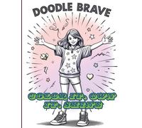 Doodle Brave: The coloring & activity book for girls who color outside the lines