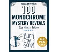 Doodle by Numbers. 100 Monochrome Mystery Reveals: A One-Pen Color by Number Puzzle Book with Hidden Secrets to Discover. Edgy Mantras Edition