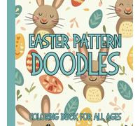 Doodle Coloring Book, Easter Themed Patterns: A Colorful Adventure for all Ages (Easter Doodles)