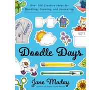 Doodle Days: Over 100 Creative Ideas for Doodling, Drawing, and Journaling
