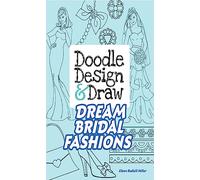 Doodle Design & Draw Dream Bridal Fashions (Dover Doodle Books)