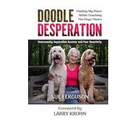 Doodle Desperation: Finding My Place While Teaching the Dogs Theirs