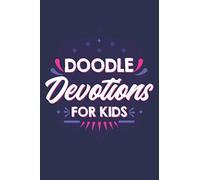 Doodle Devotions For Kids: Devotional Journal For Girls, Draw and Write Notebook for Prayers, Thanksgiving, and Bible Verses