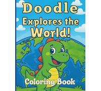 Doodle Dino Travels the World: A Coloring Book of Famous Landmarks (The Doodle Dino Adventures)