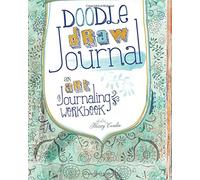 Doodle, Draw, Journal: An Art Journaling Workbook (Art Journal Workbook)