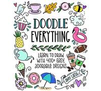 Doodle Everything: Learn to Draw with 400+ Easy, Adora - Paperback NEW Latta, A