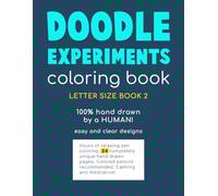 Doodle Experiments Coloring Book Letter Size Book 2 (DOODLE EXPERIMENTS - 100% Hand Drawn by a HUMAN! Coloring books with fun doodles to color and share!)