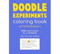 Doodle Experiments Coloring Book Letter Size Book 3 (DOODLE EXPERIMENTS - 100% Hand Drawn by a HUMAN! Coloring books with fun doodles to color and share!)