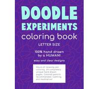 DOODLE EXPERIMENTS Coloring Book: Letter Size (DOODLE EXPERIMENTS - 100% Hand Drawn by a HUMAN! Coloring books with fun doodles to color and share!)