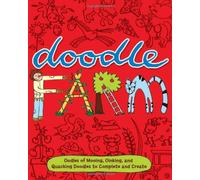Doodle Farm: Oodles of Mooing, Oinking, and Quacking Doodles to Complete and Create