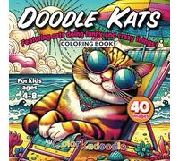 Doodle Kats by Colorkadoodle: A Funny and Entertaining Cat Coloring Book for Kids 4-8 years old! (Doodle by Colorkadoodle)