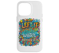 Doodle Left It In The Water Matthew 28:19 Case for iPhone 14 Pro Max