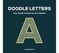DOODLE LETTERS: Color, Doodle & Design Your Own Alphabet