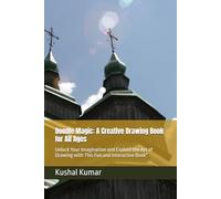 Doodle Magic: A Creative Drawing Book for All Ages: Unlock Your Imagination and Explore the Art of Drawing with This Fun and Interactive Book"