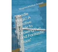 "Doodle Magic: A Creative Guide to Drawing Fun and Fantastic Boos": "Unlock Your Imagination with Step-by-Step Drawing Lessons and Inspiring Prompts"