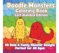 Doodle Monsters Coloring Book Left-Handed Edition: Bold & Easy Coloring Pages of Funny, Cute, and Silly Monsters - Perfect for Kids, Teens, and Adults
