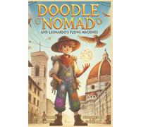 Doodle Nomad and Leonardo’s Flying Machines