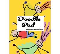 Doodle Pad Sketchbook for Toddlers,: Large drawing Notebook for children, kids ages 1-6. Blank white pages of paper for drawing, sketching, doodling, ... design cover. 100 pages. 8.5x11 inches.