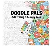 Doodle Pals Kawaii: Cute & Crowded Doodle Coloring Book for Kids Ages 4-8: 35 Adorable Pages of Animals, Monsters & Robots to Trace, Color & Inspire Creativity!