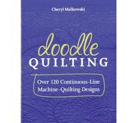 Doodle Quilting: Over 120 Continuous-Line Machine-Quilting Designs