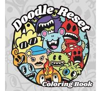 Doodle Reset: A Fun Calming Coloring Book for Overthinkers Who Need a Break: 60 Chill Designs to Help You Switch Off, Relax, and Reset Your Mind ... Minds, Creative Breaks & Everyday Relaxation)