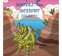 DOODLE-Rex DELIGHT: Silly Dinos + Soothing Swirls = Epic Coloring Fun!