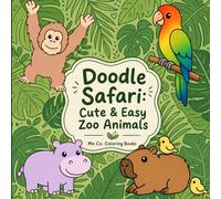 Doodle Safari: Cute & Easy Zoo Animals