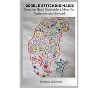 Doodle Stitching Magic: Creative Hand Embroidery Ideas for Beginners and Beyond