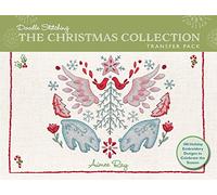 Doodle Stitching: The Christmas Collection Transfer Pack: 100 Holiday Embroidery Designs to Celebrate the Season