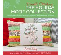 Doodle Stitching: The Holiday Motif Collection: Embroidery Projects & Designs to Celebrate the Seasons