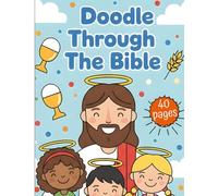 Doodle Through The Bible: Coloring And Activity Book For Kids With Crosswords, Mazes, Dot-To-Dot, Word Searches
