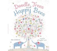 Doodle Trees and Happy Bees: Create Playful Art