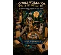 Doodle Workbook: Write It! Sketch It!: An Immersive Creative Playground for Words, Doodles, and Reflective Journeys