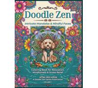 Doodle Zen: Intricate Mandalas & Mindful Faces Coloring Book: Adult Coloring Book for Relaxation, Mindfulness & Stress Relief (Doodle Zen Collection - ... Pages for Goldendoodle & Doodle Lovers)