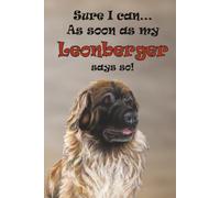 DoodleBum Sure I can...As soon as my Leonberger says so! journal: The Puppy Series