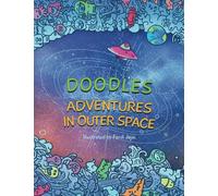 Doodles: Adventures in Outer Space - Adult Coloring Book: Find Inner Peace on an Intergalactic Journey