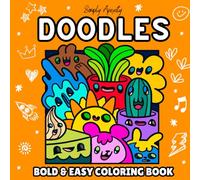 Doodles Bold & Easy Coloring Book: Simple Designs For Adults & Kids To De-stress and Unwind. Relaxation Coloring Pages Doodled Illustrations
