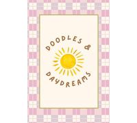 Doodles & Daydreams Notebook: Notebook Journal for Women | A Bright Journal for Big Ideas & Happy Thoughts | 6 x 9 |120 Lined Pages