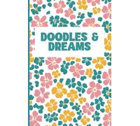 Doodles & Dreams: A 200-Page Creative Journal for Imagination and Inspiration