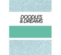 Doodles & Dreams: A Creative Journal for Imagination and Inspiration