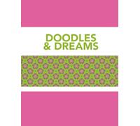 Doodles & Dreams: A Creative Journal for Imagination and Inspiration