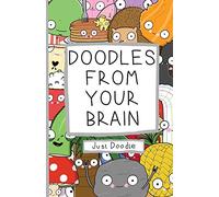 Doodles From Your Brain: Just Doodle: 2