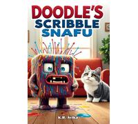 Doodle's Scribble Snafu: Children's Picture Book| A Funny and Interactive Storybook for Toddlers, Preschoolers, and Kindergarteners That Sparks Creativity and Giggles (Giggles All The Way)