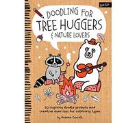 Doodling for Tree Huggers & Nature Lovers: 50 inspiring doodle prompts and creative exercises for outdoorsy types