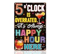 DOODLREAM Colorful Bar Metal Tin Sign Wall Decor 5 O'clock Is Overrated It's Always Happy Hour Here 20 x 30 cm Funny Wall Poster for Home Bar Club Party Man Cave Decor Gift