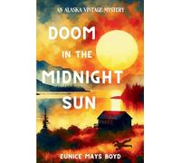 Doom in the Midnight Sun: An Alaska Vintage Mystery: 2